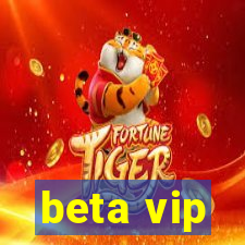 beta vip